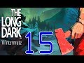 The Long Dark  - Wintermute Story Mode Episode 2 Part 15 - The Un-Findable Thing