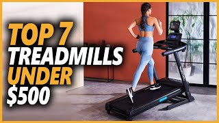Best Treadmills Under $500 - To Get Your Steps In At Home