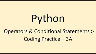 Coding Practice - 3A || Operators & Conditional Statements || Python || NxtWave || CCBP