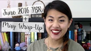 June 2016 TBR + May Reading Wrap Up