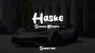 Haske (Cheema Y) - Slowed Reverb Lofi Full song Punjabi lofi