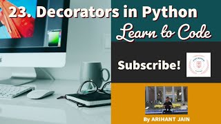 23. Decorators in Python || Python Tutorial || By Arihant Jain || Study Material