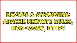 DevOps & SysAdmins: apache rewrite rules, non-www, https