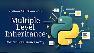 24. Python Multiple Level Inheritance Explained | OOP in Python with Example