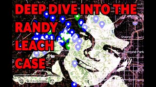 Deep Dive into the Randy Leach Case: How It All comes together
