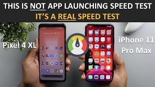 Pixel 4 XL vs iPhone 11 Pro Max - Speed Test (This Is A Real Speed Test Not App Launching)