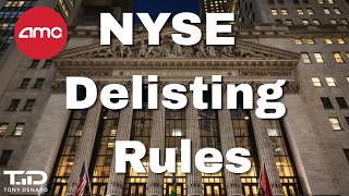 Is AMC going to be Delisted? NYSE Delisting Rule Recap.