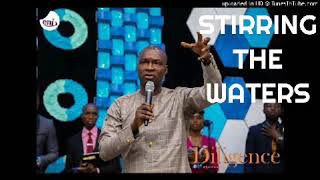 STIRRING THE WATERS by Apostle Joshua Selman