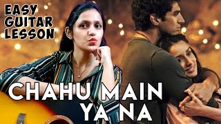 Chahun Main Ya Naa | Aashiqui 2 | Easy Guitar Lesson | Arijit Singh | Guitar cover