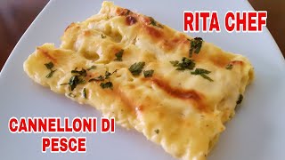 CANNELLONI DI PESCE⭐RITA CHEF | Un primo piatto squisito.