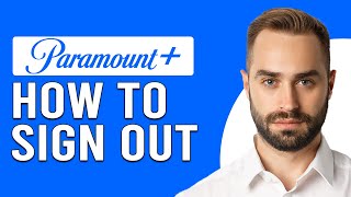 How To Sign Out Of Paramount Plus (How To Log Out Of Paramount Plus)