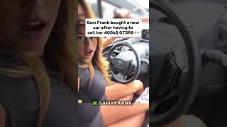 Sam Frank bought a new car after having to sell her 400k$ GT3RS 👀#samfrank #samxfrank #gt3rs #gt3