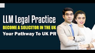 LLM Legal Practice | Become A Solicitor In The UK | Your Pathway To PR