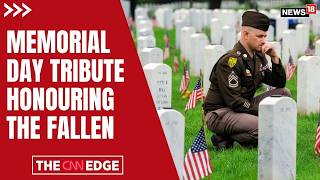 Memorial Day Tribute 2026: Remembering The Brave Who Made The Ultimate Sacrifice | N18G