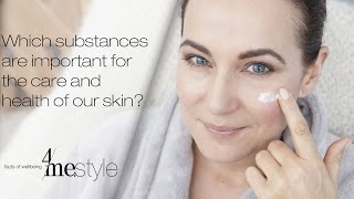 Which substances are important for the care and health of our skin?