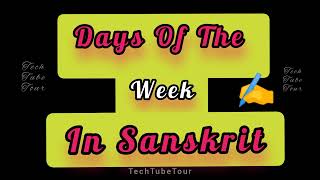 Days of the week in Sanskrit||Sanskrit for beginners#techtubetour #learnsanskrit