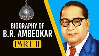Biography of BR Ambedkar, Father of Indian Constitution & Social reformer Part 2 #BharatRatna