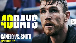 Callum Smith Is Ready To Shock The World (40 DAYS: Episode 2)