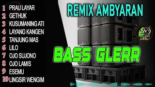 AMBYARAN LAWAS DJ REMIX BASS EMPUK BANGET  @adremix