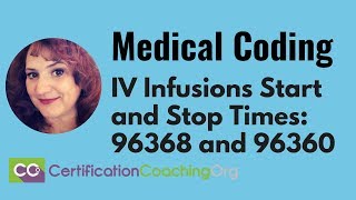 IV Infusions Start and Stop Times 96368 and 96360