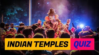 Latest Must know Quiz on Indian Temples