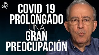 CORONAVIRUS PROLONGADO Una GRAN PREOCUPACIÓN, COVID 19 - Oswaldo Restrepo RSC