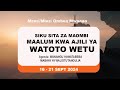 DAY 4: WANANGU HAWATABEBA MABAYA YA WALIOTUTANGULIA.  SEPTEMBA 18, 2024