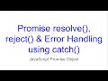 JavaScript Promise object catch(), resolve() & reject() callbacks