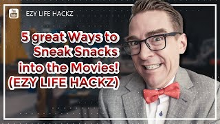5 great Ways to Sneak Snacks into the Movies! EZY LIFE HACKZ | Best ways to Sneak Snacks into Movies