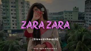 Zara Zara Behakta Hai (slowed+reverb)