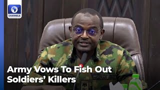Okuama Killings: Army Vows To Fish Out Killers Of Soldiers In Delta +More | News Round