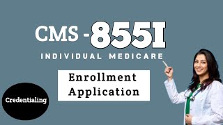 Ch # 7 - CMS-855I Form - Individual Medicare Enrollment Application | Medicare Enrollment