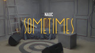 NAUC - Sometimes (Official Lyric Video)