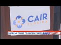 CAIR-Florida Calls on SCOTUS to End #MuslimBan; Hold Trump Responsible for Increased Discrimination