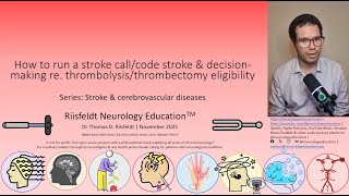 How to run a stroke call/code stroke & decision-making re. thrombolysis/thrombectomy eligibility