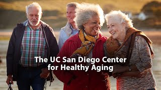 The UC San Diego Center for Healthy Aging