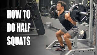 How And Why You Should Be Doing Half Squats