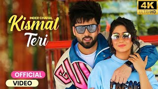 Kismat Teri Full Video Song Inder Chahal Shivangi Joshi Babbu Latest Punjabi Songs 2021