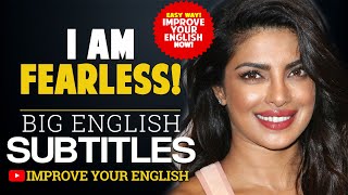 ENGLISH SPEECH for English learning | PRIYANKA CHOPRA - Be Fearless | IMPROVE ENGLISH 2022.