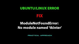 LINUX ERROR FIX: ModuleNotFoundError: No module named 'tkinter'