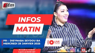 🚨 🚨 TFM LIVE :  Infos Matin  - Pr : Dieynaba Seydou BA - 29 janvier 2025