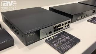 ISE 2019: Luxul Shows XMS-1208P 12-Port / Eight PoE+ Front Facing Rackmount Gigabit Managed Switch