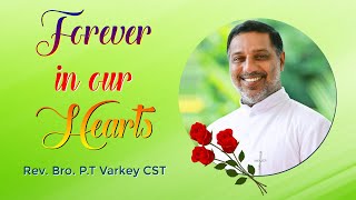 Rev. Bro. P.T Varkey CST - Forever in our Hearts