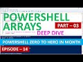 PowerShell Arrays Deep Dive #PowerShellArrays - Part 3 | EP 14 | PowerShell Zero to Hero in Month