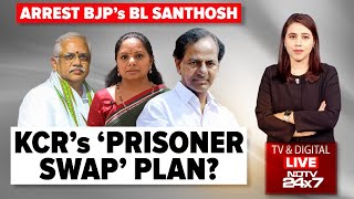Arrest BJP's BL Santhosh: KCR's 'Prisoner Plan' Swap? | India Decides | NDTV 24x7 Live