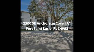 2500 SE Anchorage Cove #A1 Port Saint Lucie FL 34952 | 2 Bedroom Condo For Sale