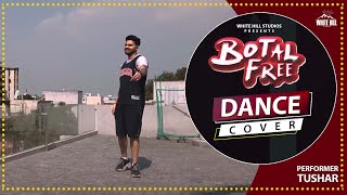 Botal Free  (Dance Cover ) | Tushar  | Jordan Sandhu