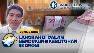 Langkah Bank Indonesia Dalam Mendukung Kebutuhan Ekonomi 2024