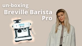 Unboxing Breville Barista Pro coffee machine AND dialing in coffee