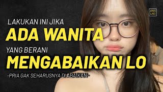 Di Abaikan 1 Wanita Bikin Lo Di Kejar Banyak Wanita,Karena Hal ini Bro!